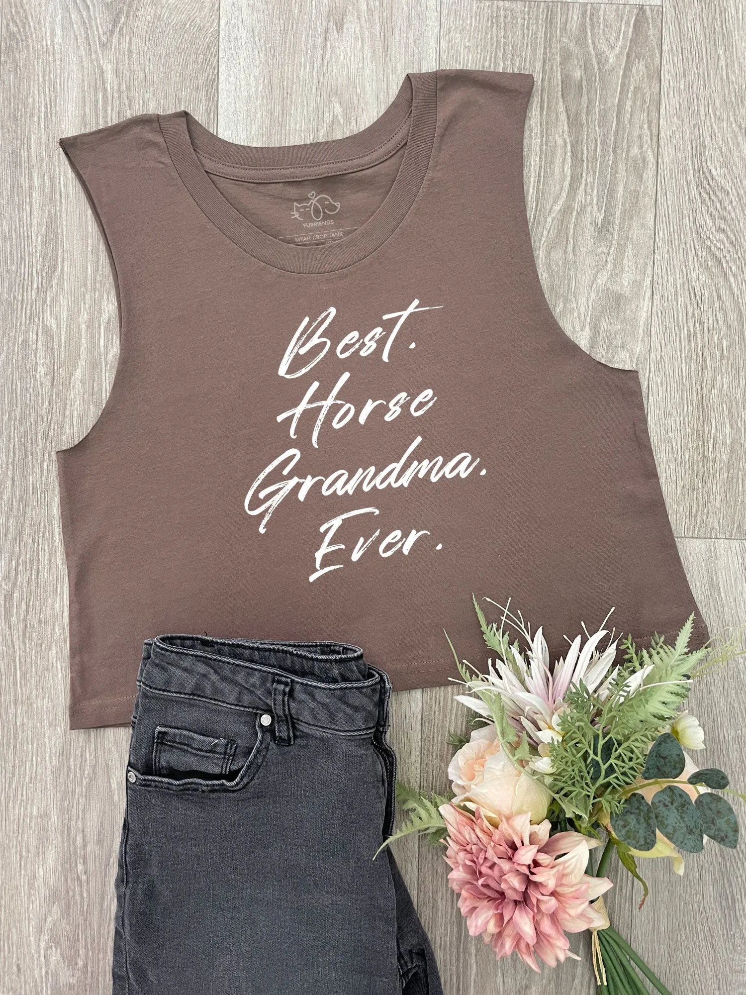 Best. Horse Grandma. Ever. Myah Crop Tank