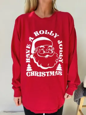 Have A Holly Jolly Christmas Long Sleeve Tee