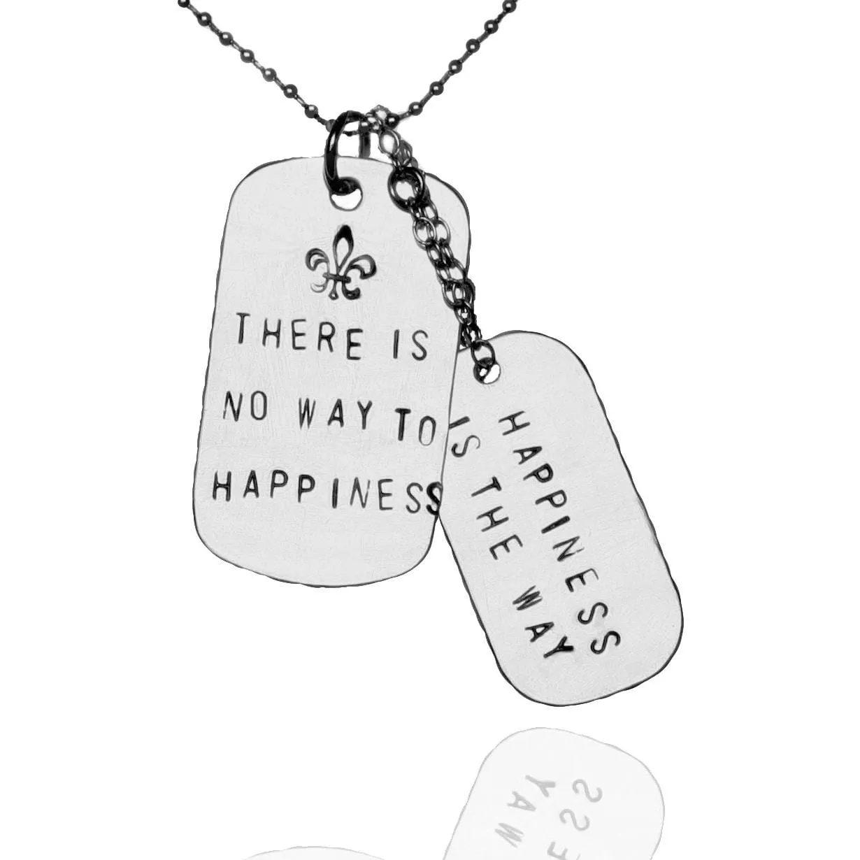 There is No Way to Happiness - Happiness Is the Way Necklace